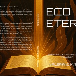ECO ETERNO (ECO ETERNO: 100 SERMONES QUE ILUMINAN LA VERDAD DE DIOS nº 1) (Spanish Edition)