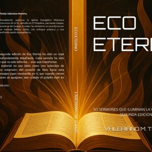 ECO ETERNO: 5O SERMONES QUE ILUMINAN LA VERDAD DE DIOS (ECO ETERNO: 100 SERMONES QUE ILUMINAN LA VERDAD DE DIOS nº 2) (Spanish Edition)